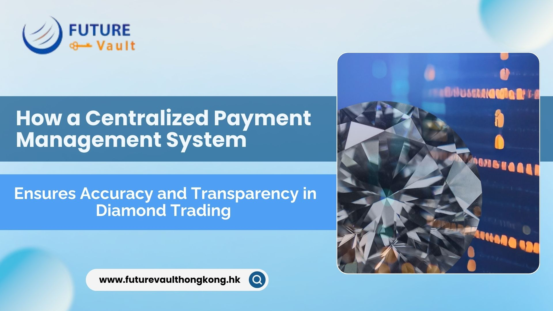 How a Centralized Payment Management System Ensures Accuracy and Transparency in Diamond Trading